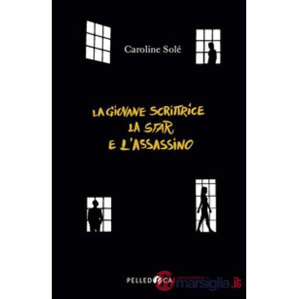 Giovane scrittrice, la star e l'assassino (La)