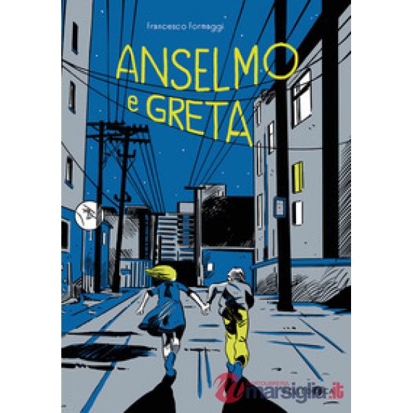 Anselmo e Greta. Ediz. illustrata