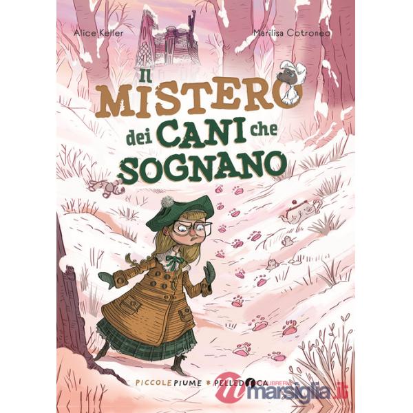 Mistero dei cani che sognano. Ediz. illustrata (Il)
