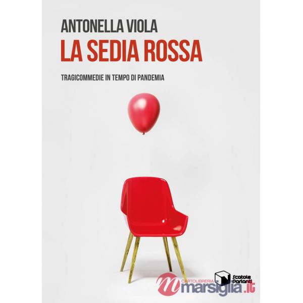 Sedia rossa. Tragicommedie in tempo di pandemia (La)