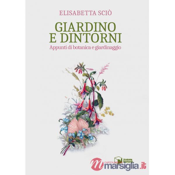 Giardino e dintorni. Appunti di botanica e giardinaggio
