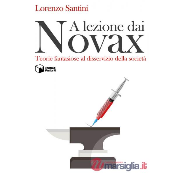 A lezione dai Novax. Teorie fantasiose al disservizio della società