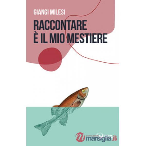 Raccontare è il mio mestiere
