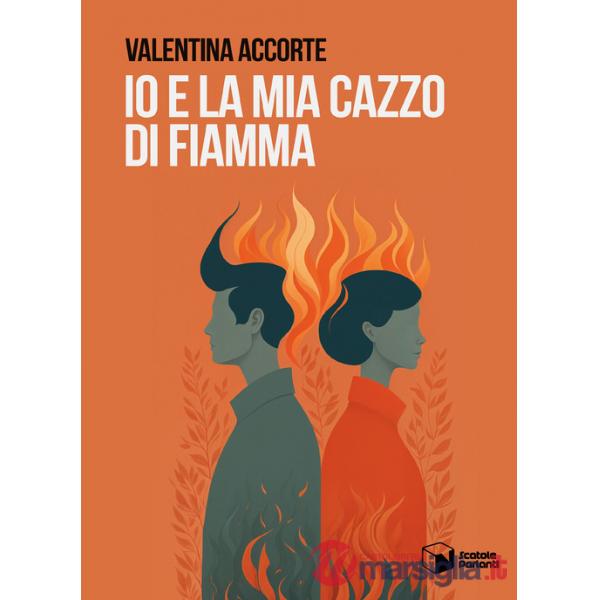 Io e la mia cazzo di Fiamma