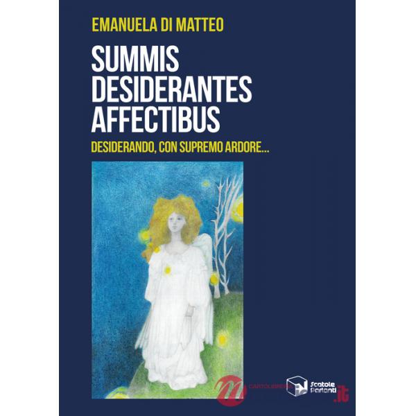 Summis desiderantes affectibus. Desiderando, con supremo ardore...