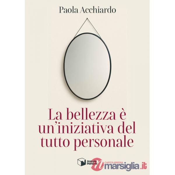Bellezza è un'iniziativa del tutto personale (La)
