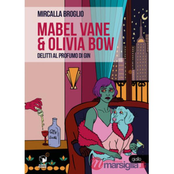 Mabel Vane & Olivia Bow. Delitti al profumo di gin