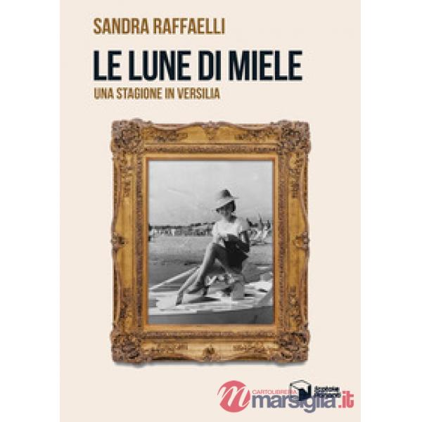 Lune di miele. Una stagione in Versilia (Le)