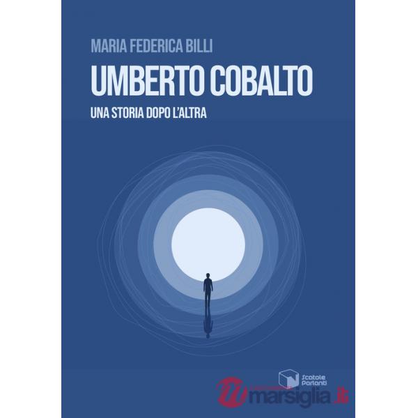 Umberto Cobalto. Una storia dopo l'altra