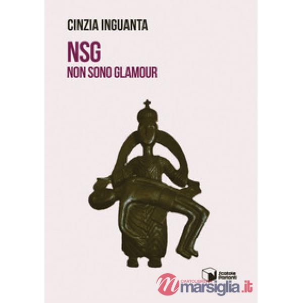 NSG. Non sono glamour