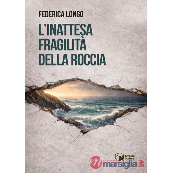 Inattesa fragilità della roccia (L')