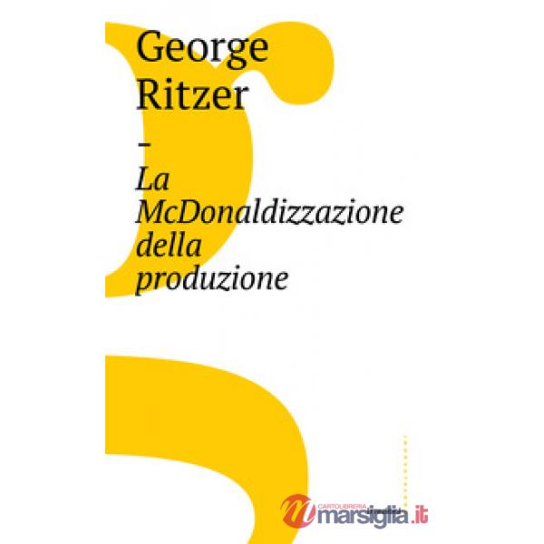 McDonaldizzazione della produzione (La)