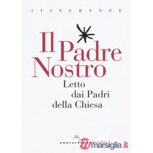 Padre Nostro. Letto dai padri della Chiesa (Il)