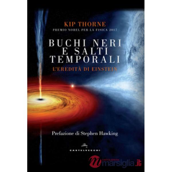Buchi neri e salti temporali. L'eredità di Einstein