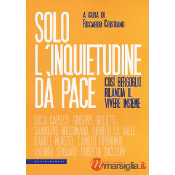 Solo l'inquietudine dà pace. Così Bergoglio rilancia il vivere insieme