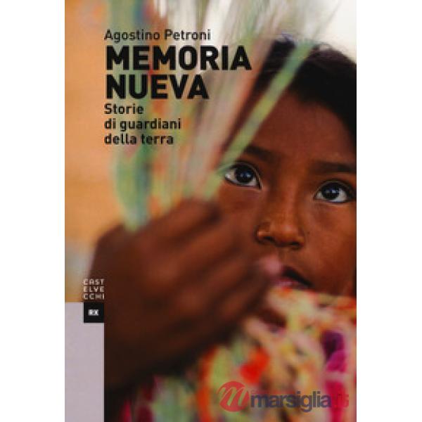 Memoria nueva. Storie di guardiani della terra