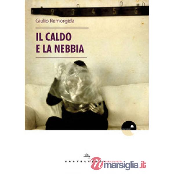 Caldo e la nebbia (Il)