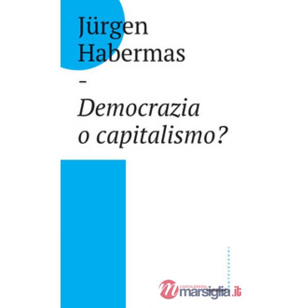 Democrazia o capitalismo? Gli Stati-nazione nel capitalismo globalizzato