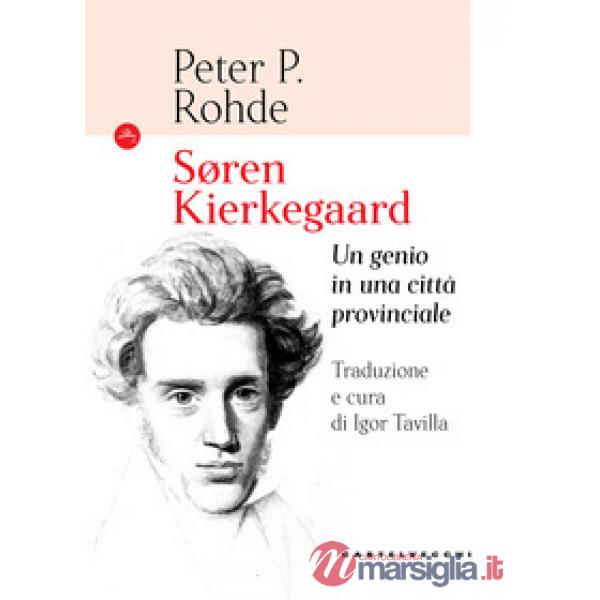 Soren Kierkegaard. Un genio in una città provinciale