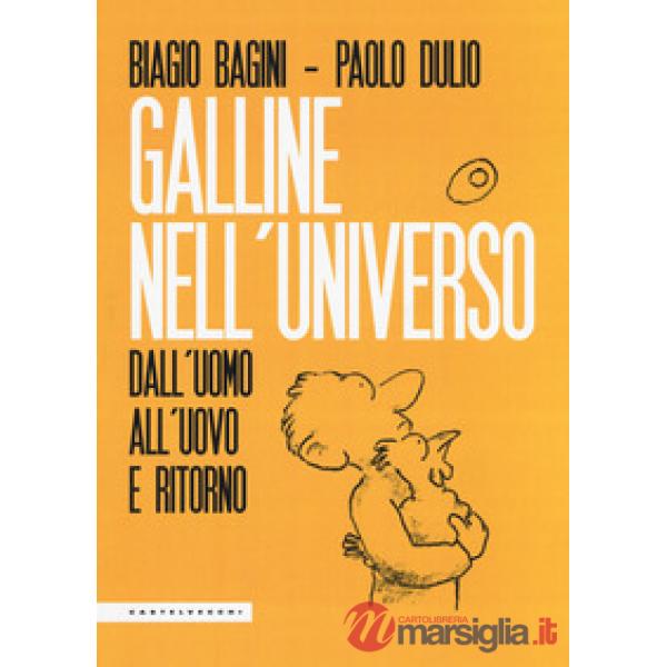 Galline nell'universo. Dall'uomo all'uovo e ritorno