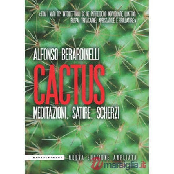 Cactus. Meditazioni, satire, scherzi. Nuova ediz.