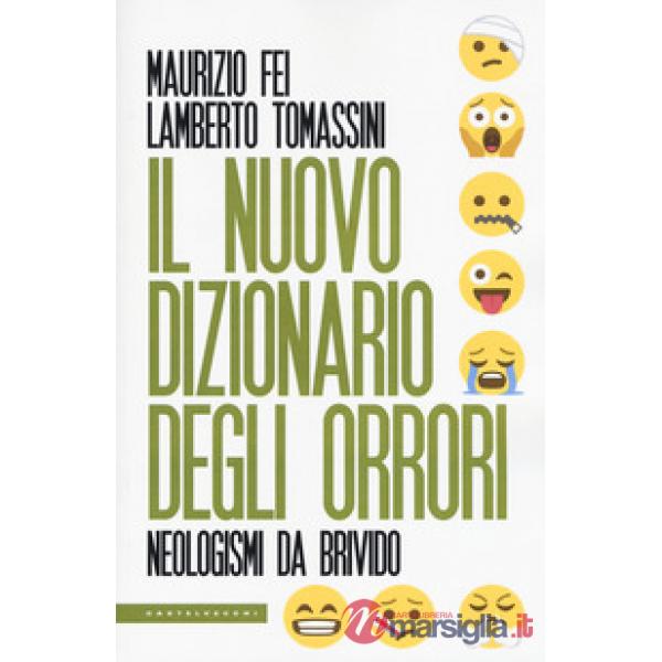 Nuovo dizionario degli orrori. Neologismi da brivido (Il)