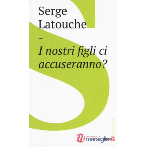 Nostri figli ci accuseranno? (I)