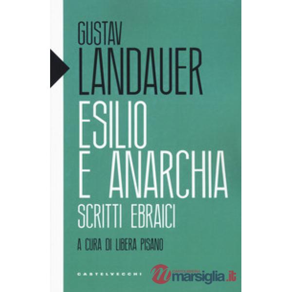 Esilio e anarchia. Scritti ebraici