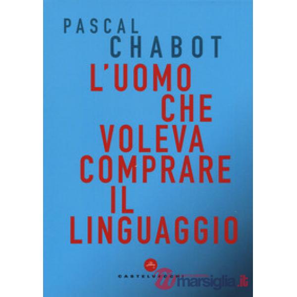 Uomo che voleva comprare il linguaggio (L')