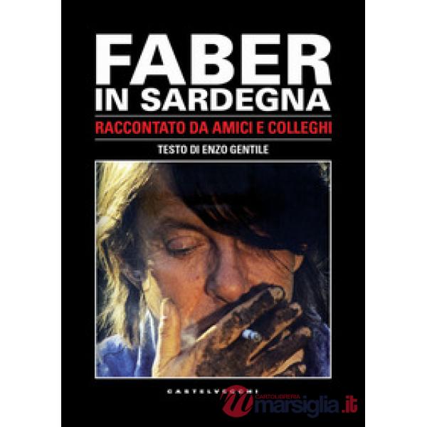 Faber in Sardegna. Raccontato da amici e colleghi. Con DVD video