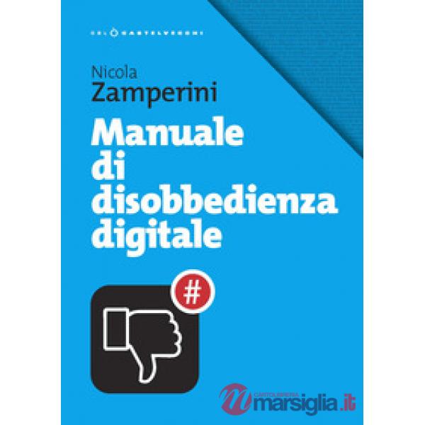 Manuale di disobbedienza digitale