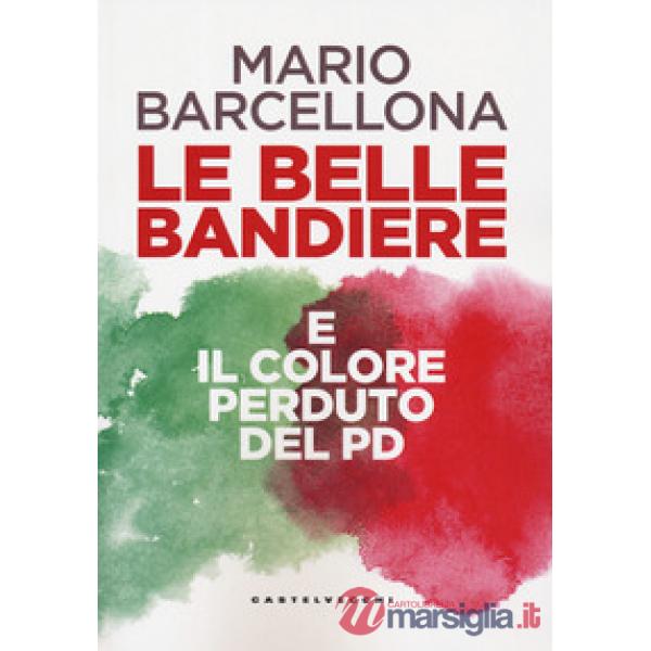 Belle bandiere e il colore perduto del PD (Le)