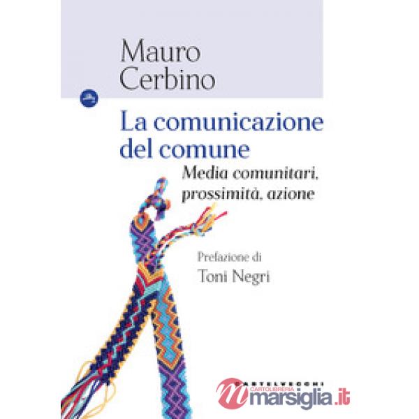 Comunicazione del comune. Media comunitari, prossimità, azione (La)