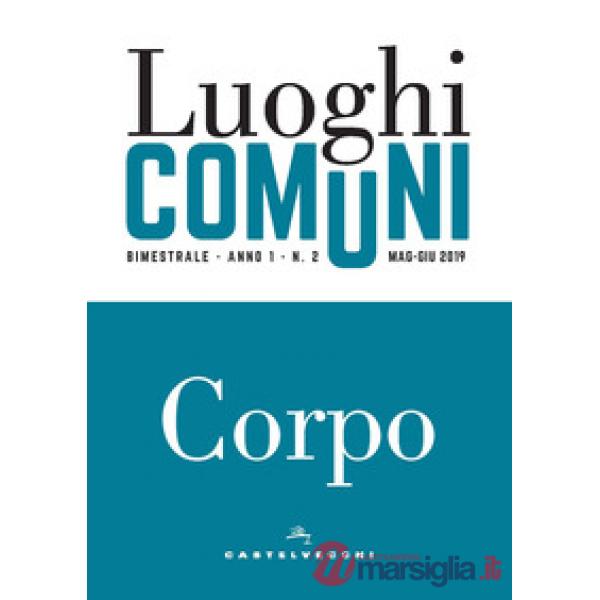 Luoghi comuni (2019). Vol. 2: Corpo