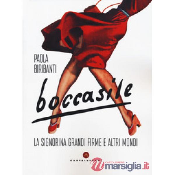 Boccasile. «La signorina grandi firme» e altri mondi. Ediz. a colori