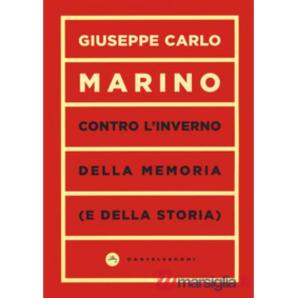 Contro l'inverno della memoria (e della storia)