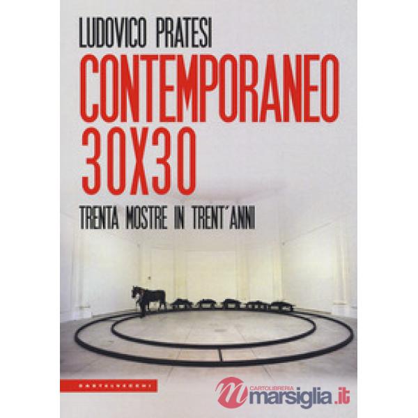 Contemporaneo 30x30. Trenta mostre in trent'anni