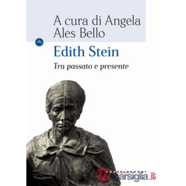 Edith Stein. Tra passato e presente