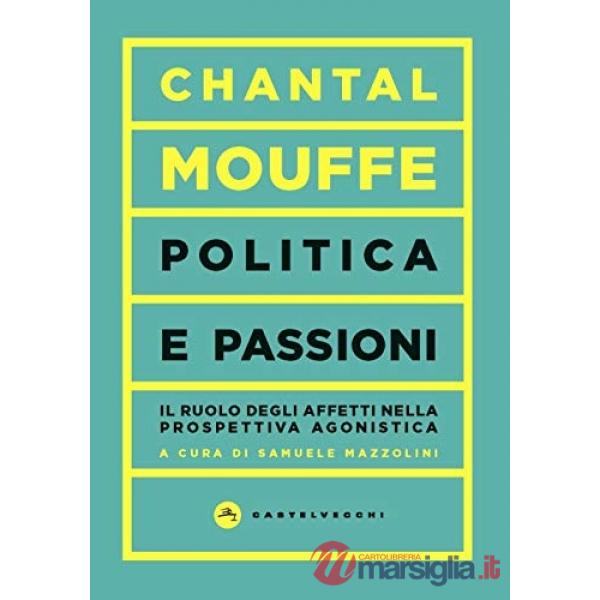 Politica e passioni. Il ruolo degli affetti nella prospettiva agonistica