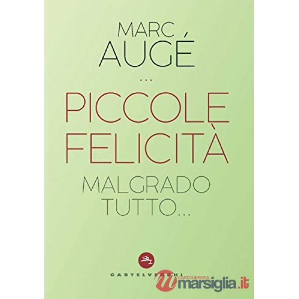 Piccole felicità. Malgrado tutto...