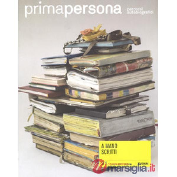 Primapersona. Percorsi autobiografici (2017). Vol. 31: A mano scritti (marzo)