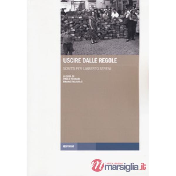 Uscire dalle regole. Scritti per Umberto Sereni