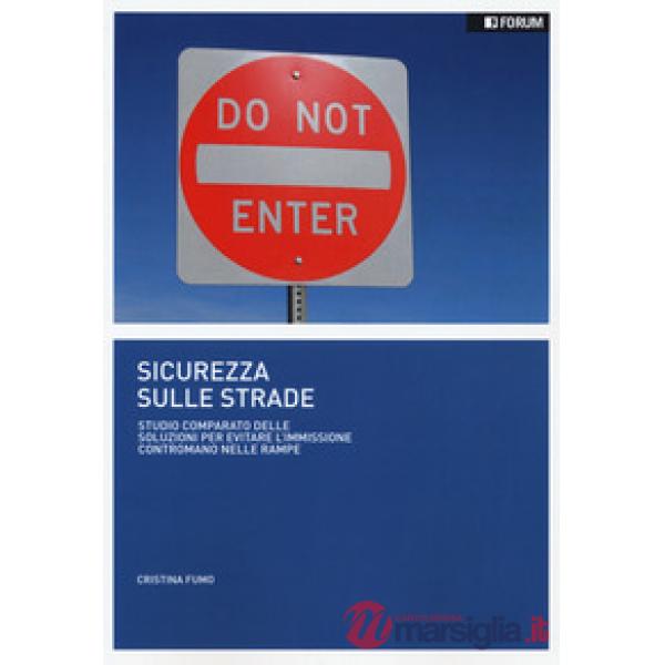 Sicurezza sulle strade. Studio comparato delle soluzioni per evitare l'immissione contromano nelle rampe