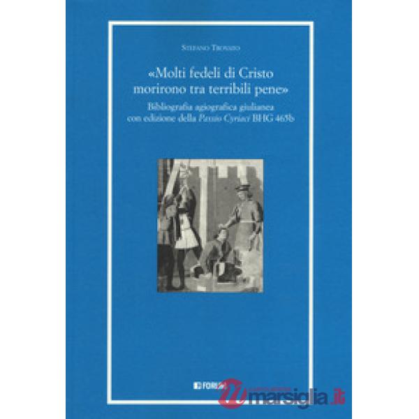 «Molti fedeli di Cristo morirono tra terribili pene». Bibliografia agiografica g