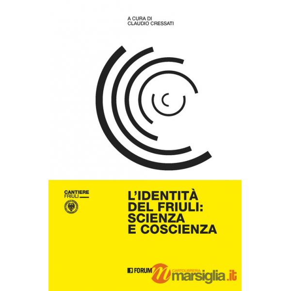 Identità del Friuli: scienza e coscienza (L')