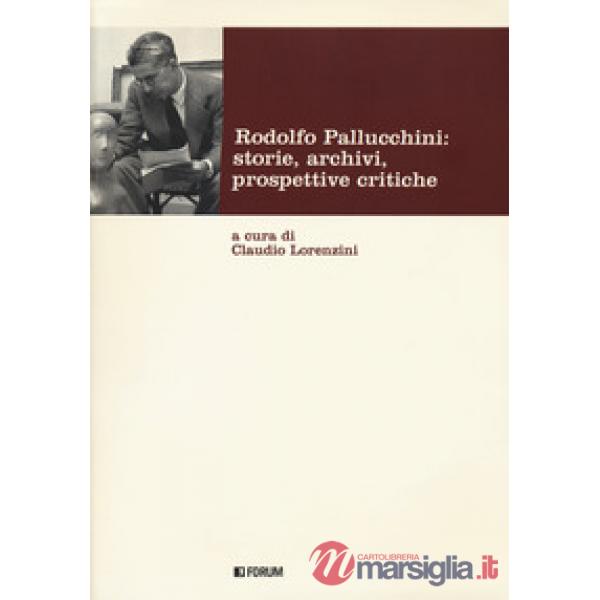 Rodolfo Pallucchini: storie, archivi, prospettive critiche