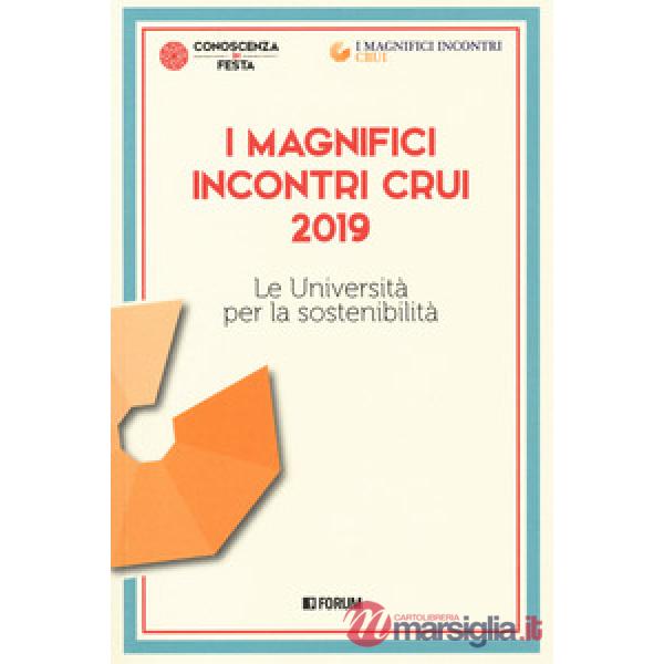 Magnifici incontri CRUI 2019. Le università per la sostenibilità (I)