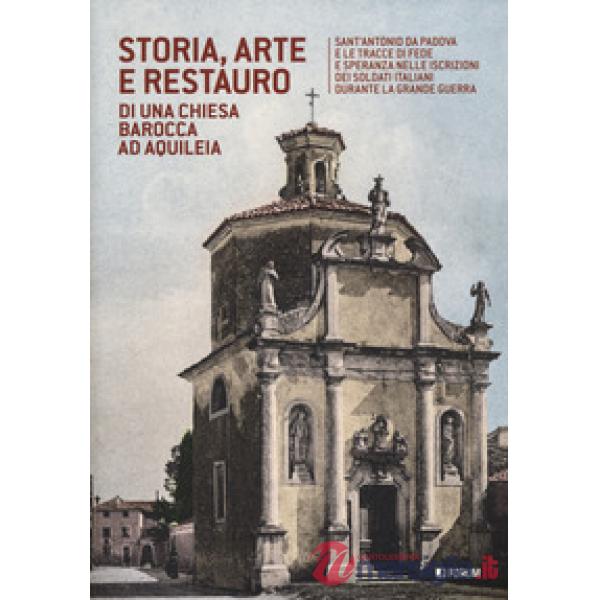 Storia, arte e restauro di una chiesa barocca ad Aquileia