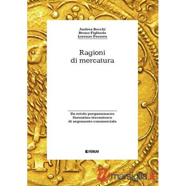 Ragioni di mercatura. Un rotolo pergamenaceo fiorentino trecentesco di argomento commerciale