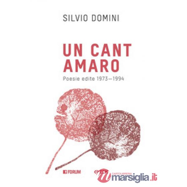 Cant amaro. Poesie edite dal 1971 al 1994 (Un)